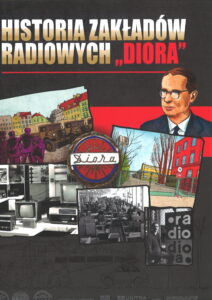 okładka wydawnictwa "Historia Zakładów Radiowych "Diora"